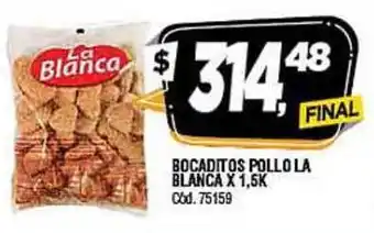 Supermercados Yaguar LA BLANCA BOCADITOS POLLO X 1,5K oferta