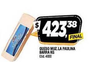 Supermercados Yaguar LA PAULINA QUESO MUZ. BARRA KG oferta