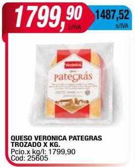 Maxiconsumo Queso veronica pategras trozado oferta