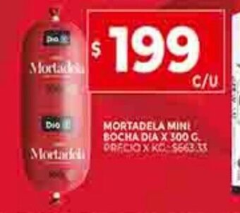 Supermercados DIA Mortadela Mini Bocha Dia x 300g oferta