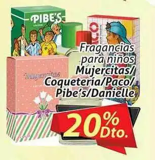 Fragancias Para Niños Mujercitas-Coquetería-Paco-Pibe's-Danielle 20% Dto.