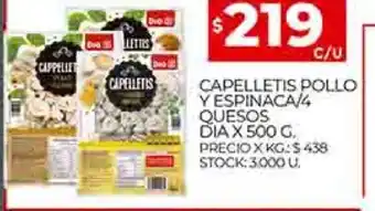 Supermercados DIA Capelletis Pollo Y Espinaca / 4 Quesos Dia x 500 g oferta