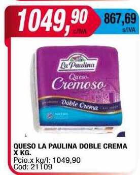 Maxiconsumo Queso la paulina doble crema x kg oferta