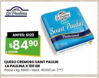 Changomas Queso cremoso saint paulin la paulina x 100 gr oferta