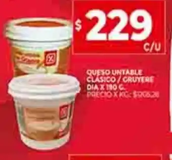 Supermercados DIA Queso Untable Clasico / Gruyere Dia x 180g oferta