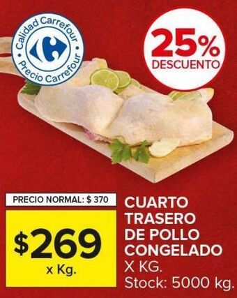 Carrefour Maxi Cuarto trasero de pollo congelado x kg oferta