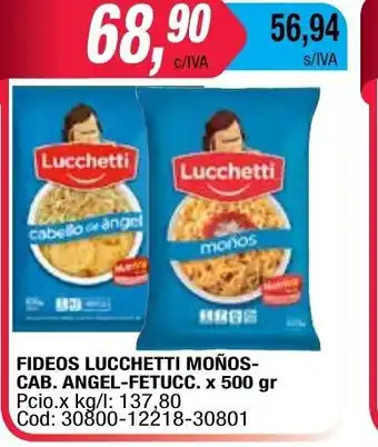Maxiconsumo Fideos Lucchetti Moños-Cab. Angel-Fetucc. x 500 gr oferta