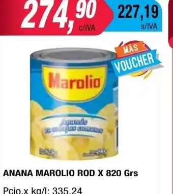 Maxiconsumo Anana Marolio Rod x 820 grs oferta