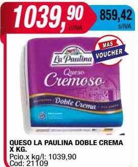 Maxiconsumo Queso la paulina doble crema x kg oferta