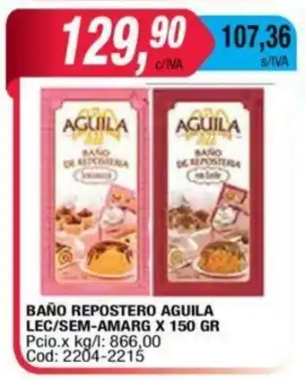 Maxiconsumo Aguila Baño Repostero Lec/Sem-Amarg x 150 GR oferta