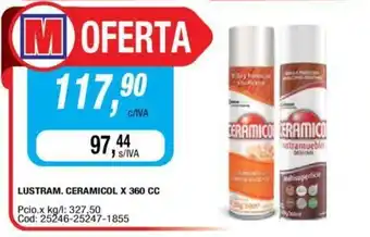Maxiconsumo Ceramicol Lustram. x 360 CC oferta
