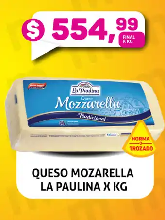 Makro Mozarella Queso La Paulina x kg oferta