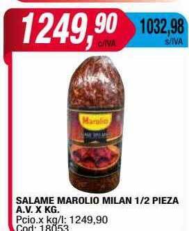 Maxiconsumo Salame marolio milan 1-2 pieza a.v.x kg. oferta