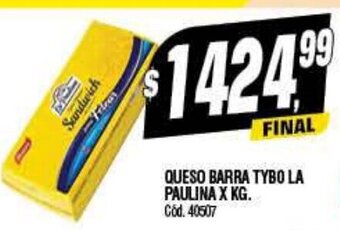 Supermercados Yaguar Queso Barra Tybo La Paulina x Kg oferta
