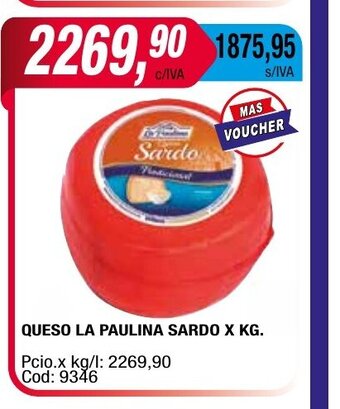 Maxiconsumo Queso La Paulina Sardo x kg oferta