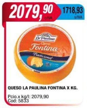 Maxiconsumo Queso LA PAULINA Fontina x kg oferta