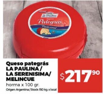 Disco Queso pategrás la paulina / la serenisima / melincue horma 100g oferta