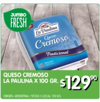 Jumbo Queso cremoso la paulina x 100g oferta