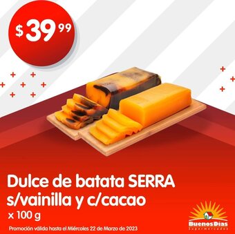 Supermercados Buenos Días Dulce de Batata Serra s/ Vainilla y c/Cacao 100g oferta