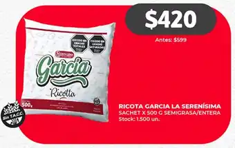 Supermercados Tadicor Ricota Garcia LA SERENÍSIMA Sachet x 500g semigrasa/entera oferta
