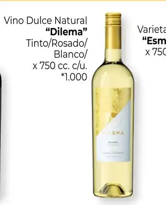 La Anonima Dilema Vino Dulce Natural Tinto/Rosado/Blanco/ x 750 cc. c/u. *1.000 oferta