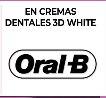La Anonima Oral-B en Cremas Dentales 3D White oferta