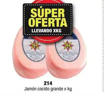 Maxi Ofertas 214 Jamón cocido grande x kg oferta