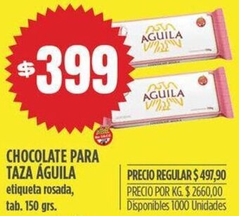 Supermercados Vea CHOCOLATE PARA TAZA ÁGUILA etiqueta rosada, tab. 150 grs. oferta