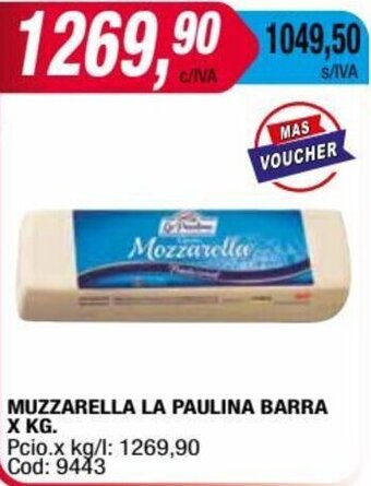 Maxiconsumo MUZZARELLA LA PAULINA BARRA X KG. oferta
