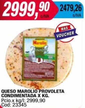 Maxiconsumo QUESO MAROLIO PROVOLETA CONDIMENTADA X KG. oferta