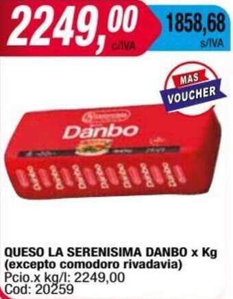 Maxiconsumo QUESO LA SERENISIMA DANBO x Kg oferta