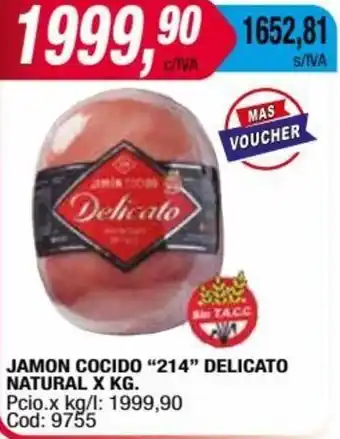 Maxiconsumo JAMON COCIDO "214" DELICATO NATURAL X KG. oferta
