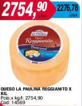 Maxiconsumo QUESO LA PAULINA REGGIANITO X KG. oferta
