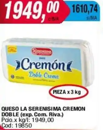 Maxiconsumo QUESO LA SERENISIMA CREMON DOBLE oferta