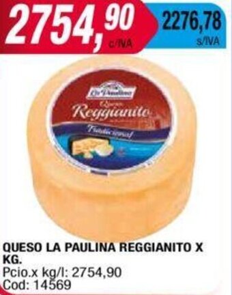 Maxiconsumo QUESO LA PAULINA REGGIANITO X KG. oferta