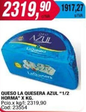 Maxiconsumo QUESO LA QUESERA AZUL "1/2 HORMA" X KG. oferta