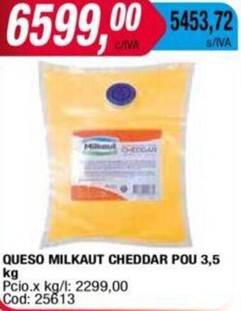 Maxiconsumo QUESO MILKAUT CHEDDAR POU 3,5 kg oferta