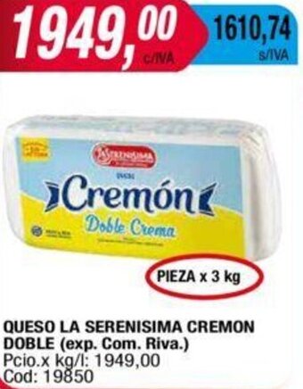 Maxiconsumo QUESO LA SERENISIMA CREMON DOBLE (exp. Com. Riva.) oferta