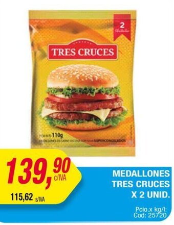 Maxiconsumo MEDALLONES TRES CRUCES X 2 UNID. oferta