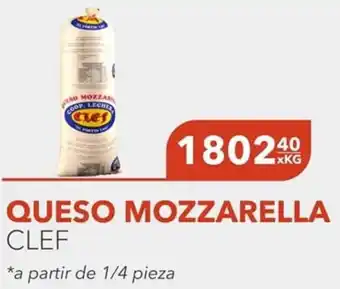 El Milagro Mayorista QUESO MOZZARELLA CLEF *a partir de 1/4 pieza oferta