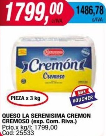 Maxiconsumo QUESO LA SERENISIMA CREMON CREMOSO (exp. Com. Riva.) oferta
