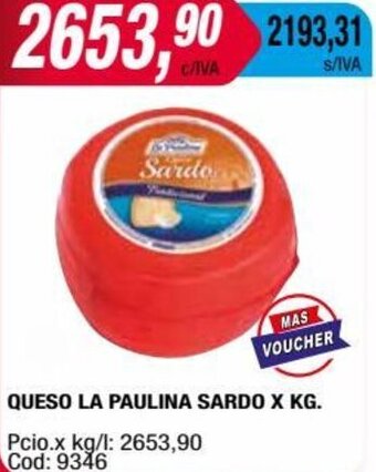 Maxiconsumo QUESO LA PAULINA SARDO X KG. oferta