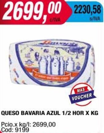 Maxiconsumo QUESO BAVARIA AZUL 1/2 HOR X KG oferta