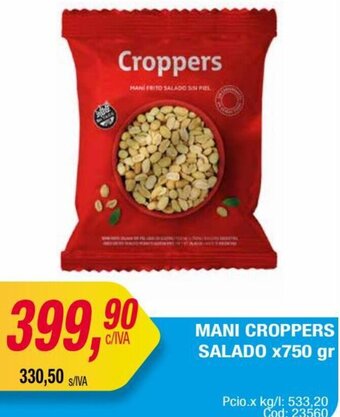 Maxiconsumo MANI CROPPERS SALADO X750 gr oferta