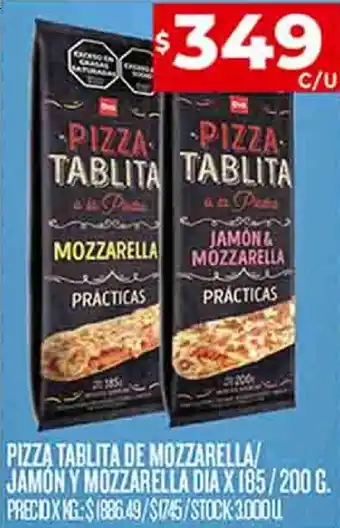 Supermercados DIA PIZZA TABLITA DE MOZZARELLA/ JAMÓN Y MOZZARELLA DIA X 185/200 G. oferta