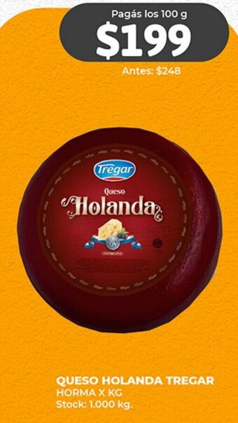 Supermercados Tadicor QUESO HOLANDA TREGAR HORMA X KG oferta