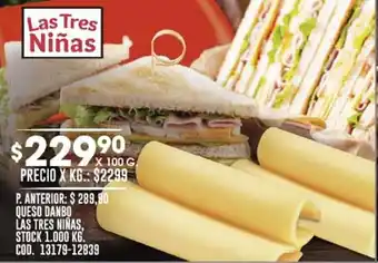 Coto P. ANTERIOR: $ 289,90 QUESO DANBO LAS TRES NIÑAS oferta