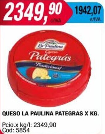 Maxiconsumo QUESO LA PAULINA PATEGRAS X KG. oferta