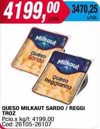 Maxiconsumo QUESO MILKAUT SARDO/ REGGI TROZ oferta