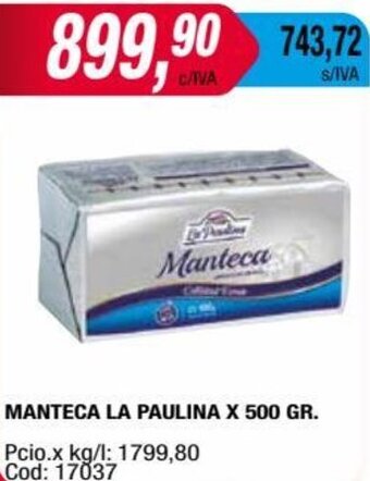 Maxiconsumo MANTECA LA PAULINA X 500 GR. oferta